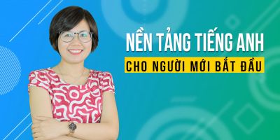 Nền tảng tiếng anh cho người mới bắt đầu - Hannah Phạm
